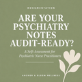 Are Your Psychiatry Notes Audit Ready?